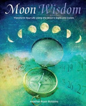 Moon Wisdom by Heather Roan Robbins