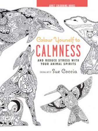 Colour Yourself To Calmness: Animals by Sue Coccia