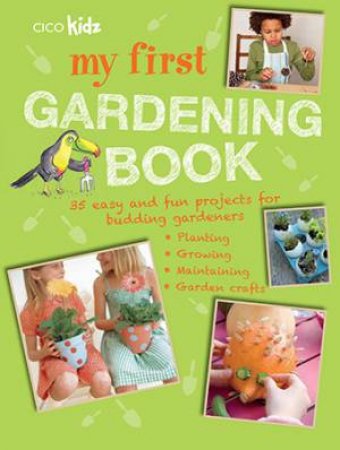 My First Gardening Book by Various