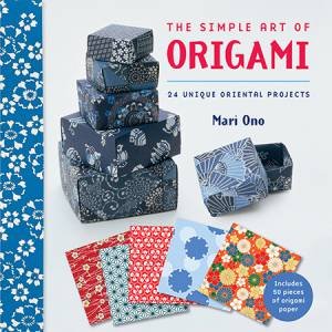 The Simple Art Of Origami by Mari Ono