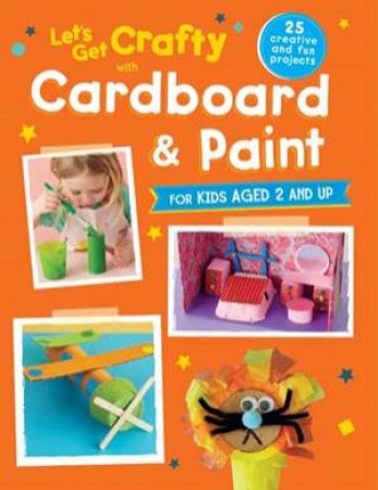 Let's Get Crafty With Cardboard And Paint by Various