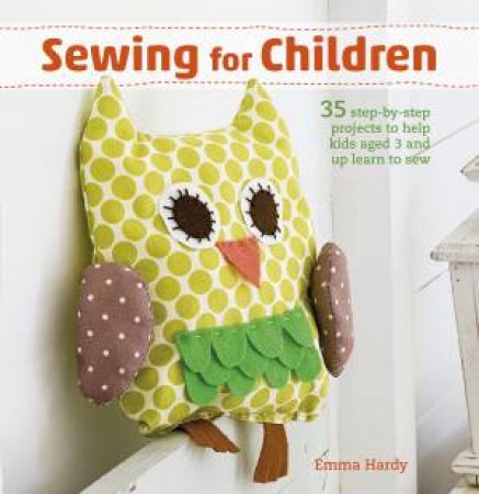 Sewing For Children by Emma Hardy