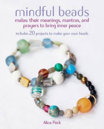 Mindful Beads by Alice Peck