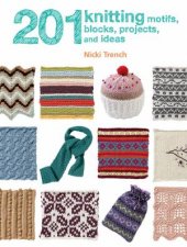 201 Knitting Motifs Blocks Projects And Ideas