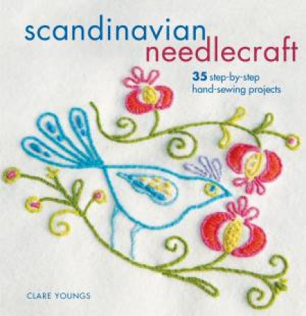 Scandinavian Needlecraft by Clare Youngs