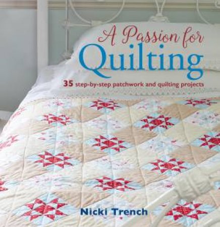 Passion For Quilting by Nicki Trench