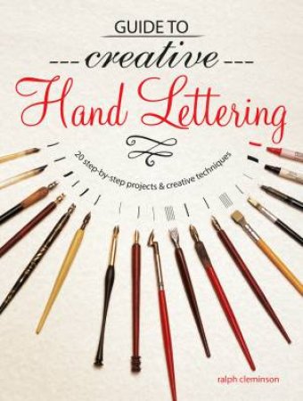 Guide To Creative Hand Lettering by Ralph Cleminson