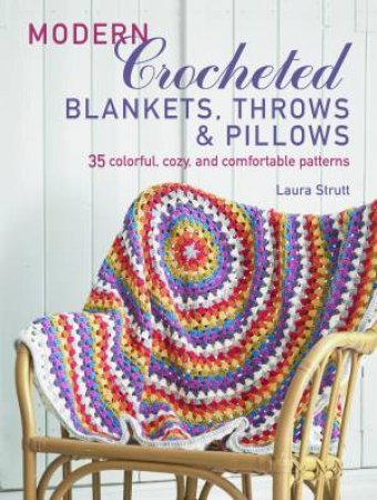 Modern Crocheted Blankets, Throws and Cushions by Laura Strutt