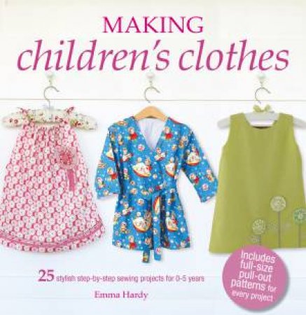 Making Children's Clothes by Emma Hardy