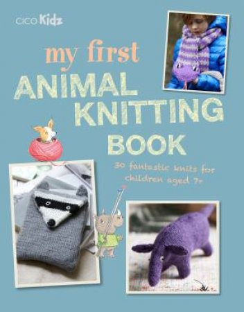 My First Animal Knitting Book by Fiona Goble