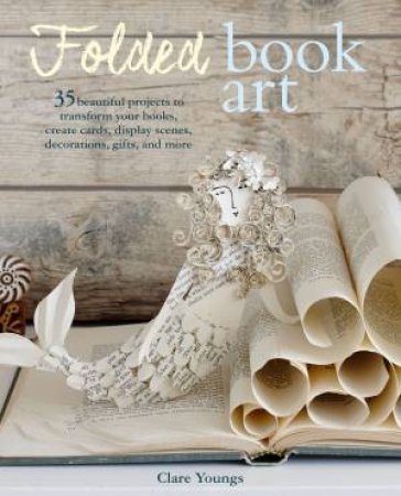 Folded Book Art by Clare Youngs