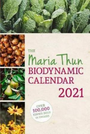 The Maria Thun Biodynamic Calendar by Matthias Thun