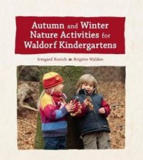 Autumn And Winter Nature Activities For Waldorf Kindergartens