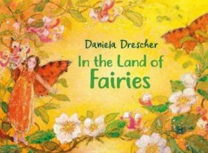 In The Land Of Fairies by Daniela Drescher