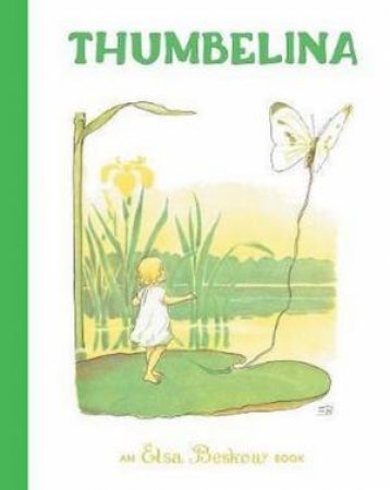 Thumbelina by Hans-Christian Andersen , Illustrated by  Elsa Beskow