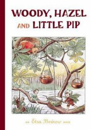 Woody, Hazel And Little Pip by Elsa Beskow