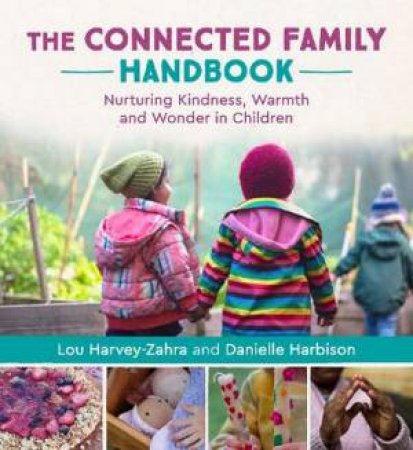 The Connected Family Handbook by Lou Harvey-Zahra & Danielle Harbison