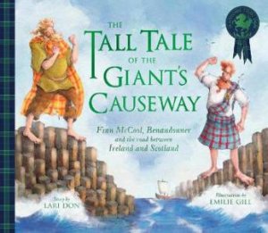 The Tall Tale Of The Giant's Causeway by Lari Don & Emilie Gill