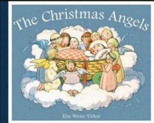 The Christmas Angels by Else Wenz-Vietor