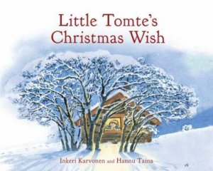 Little Tomte's Christmas Wish by Inkeri Karvonen & Hannu Taina