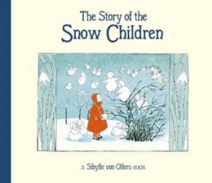 The Story of the Snow Children by Sibylle von Olfers