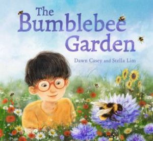 The Bumblebee Garden by Dawn Casey & Stella Lim