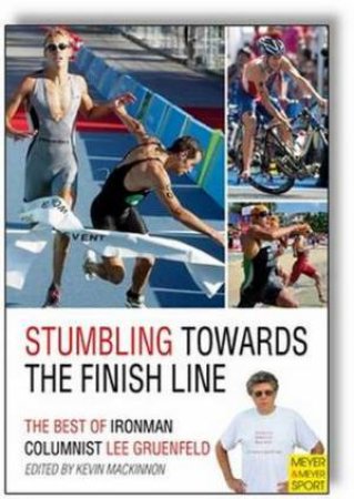 Stumbling Towards the Finish Line by Lee Gruenfeld