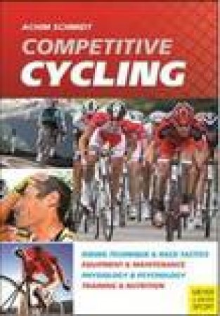 Competitive Cycling (Revised 2nd Edition) by Dr Achim Schmidt