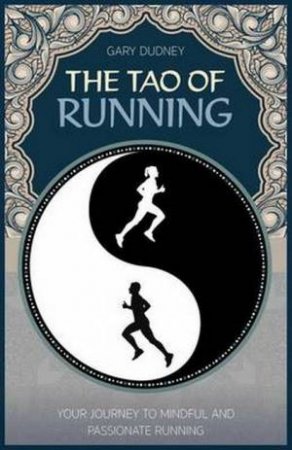 The Tao Of Running by Gary Dudney