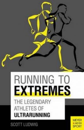 Running to Extremes by Scott Ludwig