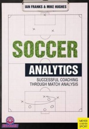 Soccer Analytics by Ian M. Franks