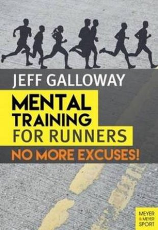 Mental Training For Runners by Jeff Galloway