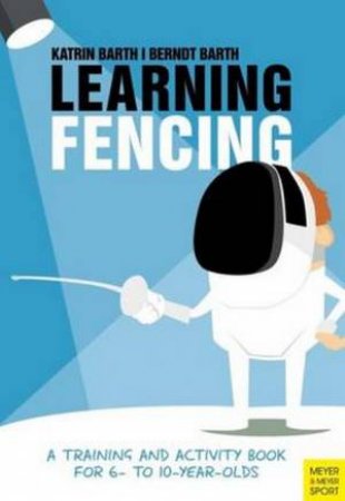 Learning Fencing by Katrin Barth