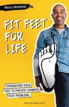 Fit Feet For Life by Marco Montanez