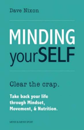 Minding Yourself by Dave Nixon