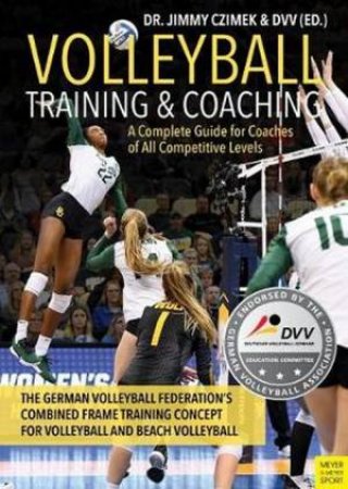 Volleyball Training And Coaching by Jimmy Czimmek