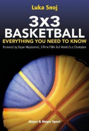 3x3 Basketball: Everything You Need To Know by Luka Snoj