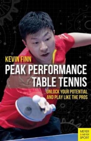 Peak Performance Table Tennis by Kevin Finn