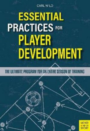 Essential Practices For Player Development by Carl Wild