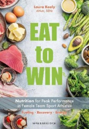 Eat to Win by Laura Kealy