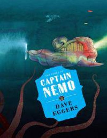 Save the Story: The Story Of Captain Nemo by Dave Eggers