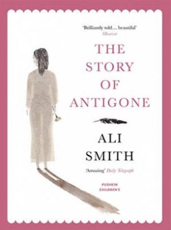 The Story Of Antigone by Ali Smith