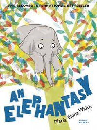 An Elephantasy by Maria Elena Walsh