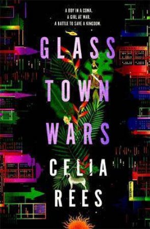 Glass Town Wars by Celia Rees