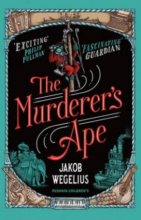 The Murderer's Ape by Jakob Wegelius