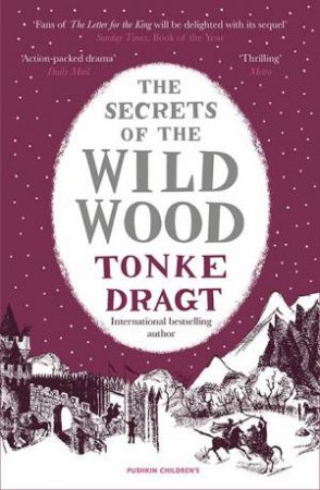 The Secrets Of The Wild Wood (Winter Edition) by Tonke Dragt