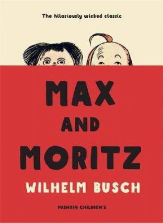 Max And Moritz by Wilhelm Busch