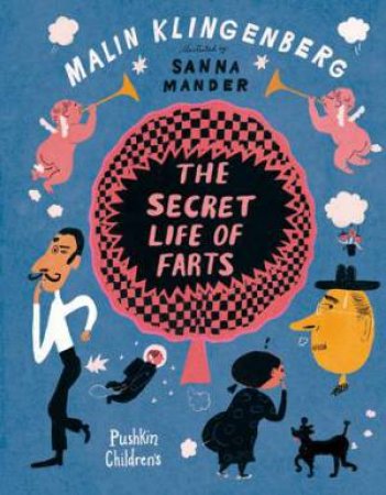 The Secret Life Of Farts by Malin Klingenberg & Sanna Mander