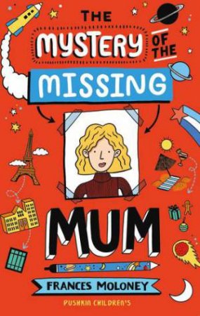 The Mystery Of The Missing Mum by Frances Moloney