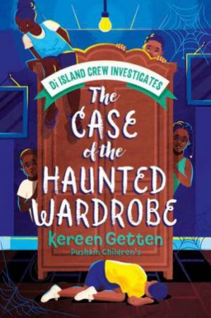 The Case of the Haunted Wardrobe by Kereen Getten & Leah Jacobs-Gordon